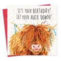 Twizler Ltd - Funny Birthday Card Highland Cow Let Your Hair Down